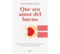 Que sea amor del bueno: Por qué la responsabilidad afectiva es clave en tus relaciones (Autoayuda y superación)