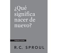 ¿Qué Significa Nacer De Nuevo?, Spanish Edition