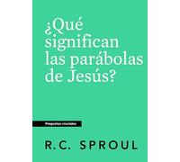 ¿Qué Significan Las Parabolas De Jesús? Spanish Edition