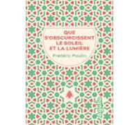 Que Sobscurcissent Le Soleil Et La Lumière (ebook)