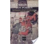 Que Solos Estan Los Pobres: Neoliberalismo Y Urbanizacion Popular En L