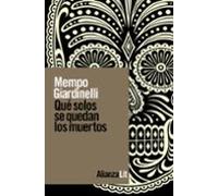 Qué solos se quedan los muertos (Alianza Literaturas)