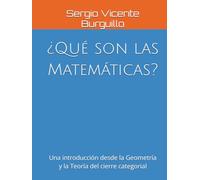 ¿Qué son las Matemáticas?: Una introducción desde la Geometría y la Teoría del cierre categorial