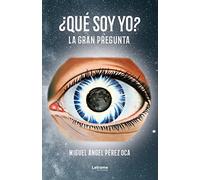 ¿Qué soy yo? La gran pregunta: 01 (Existencial)