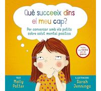 M. Potter, S. Jennings – ¿Qué sucede dentro de mi cabeza? – Para hablar con niños sobre salud mental