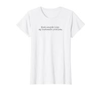 Que Suena como el Problema de mi Marido Gracioso Esposa Diciendo Camiseta gráfica económica, Mujer, Blanco, L