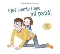 ¡Qué suerte tiene mi papá! | Marie-agnés Gaudrat, Agnes Rosenstiehl