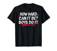 ¿Qué Tan difícil Puede ser? Los Chicos lo Hacen Dicho Camiseta
