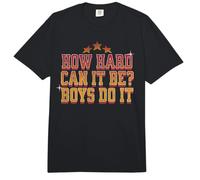 ¿Qué Tan difícil Puede ser? Los Chicos lo Hacen Dicho Comfort Colors Adult Heavyweight T-Shirt