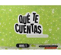 Qué te cuentas - Matemáticas manipulativas. Nivel 1 - 9788414012062 (QUE TE CUENTAS?)