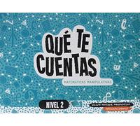 Qué te cuentas - Matemáticas manipulativas. Nivel 2 - 9788414012109 (QUE TE CUENTAS?)