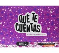 Qué te cuentas - Matemáticas manipulativas. Nivel 3 - 9788414012147 (QUE TE CUENTAS?)
