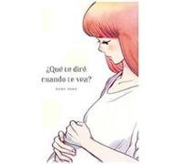 ¿que Te Dire Cuando Te Vea?