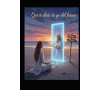 Que te diría tu Yo del Futuro