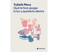 Que Te Hizo Apagar La Luz Y Quedarte Dentro