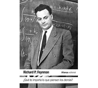 ¿Qué te importa lo que piensen los demás?: Nuevas aventuras de un curioso personaje tal como fueron referidas a ralph Leighton (El libro de bolsillo - Ciencias)