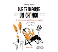 Que te importe un chingo: Un breve inventario de formas para lograrlo