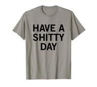 Que tengas un día de Mierda Camiseta