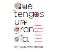 QUE TENGAS UN GRAN DÍA. CONSIGUE TUS OBJETIVOS, DISFRUTA DE TU TRABAJO Y VIVE UNA VIDA PLENA