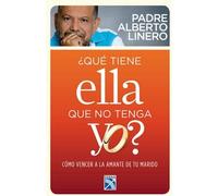 Que tiene ella que no tenga yo? by Alberto Linero G?mez (2013-05-04)