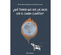 ¿que Tienen Que Ver Las Vacas Con El Cambio Climatico?