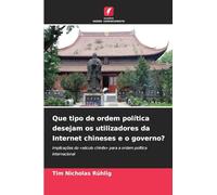 Que tipo de ordem política desejam os utilizadores da Internet chineses e o governo?: Implicações do 'século chinês' para a ordem política internacional