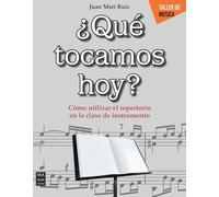 ¿Qué tocamos hoy?: Cómo utilizar el repertorio en la clase de instrumento (Taller de música)