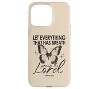 Que Todo Lo Que Tiene Aliento Alabe Al Señor Mariposa Carcasa para iPhone 15 Pro MAX