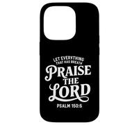 Que todo lo que tiene aliento alabe al Señor Salmo 150:6 Carcasa para iPhone 14 Pro