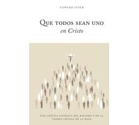 Que todos sean uno en Cristo: Una crítica católica del racismo y de la teoría crítica de la raza