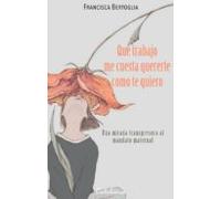 ¡qué Trabajo Me Cuesta Quererte Como Te Quiero! (ebook)