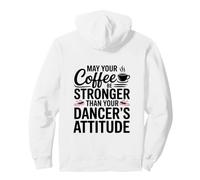 Que tu café Sea más Fuerte Que la Actitud de tu Bailarina mamá Sudadera con Capucha