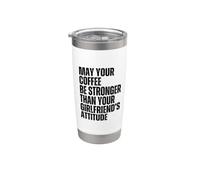 Que tu café sea más fuerte que la actitud de tu novia Vaso térmico de acero inoxidable de doble pared