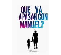 Qué va a pasar con Manuel?