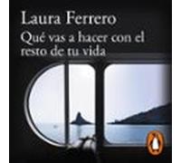Qué Vas A Hacer Con El Resto De Tu Vida (audiolibro)