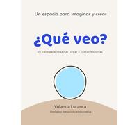 ¿Qué veo?: Un libro para imaginar, crear y contar historias