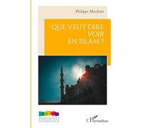 Que veut dire voir en Islam ? (Dialogues Interreligieux)