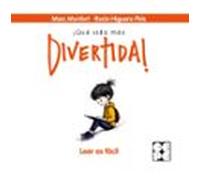 ¡que Vida Mas Divertida!