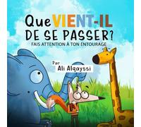 Que Vient-il De Se Passer ?: Fais Attention à Ton Entourage (What Just Happened?)