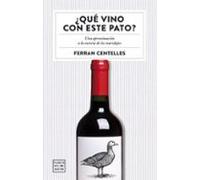 ¿Qué vino con este pato?: Una aproximación a la esencia de los maridajes (Ensayo)