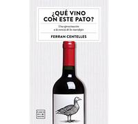 ¿Qué vino con este pato?: Una aproximación a la esencia de los maridajes (Ensayo)