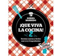 ¡Que viva la cocina! 2: Recetas caseras y fáciles con 3, 4 y 5 ingredientes (Cocina casera)