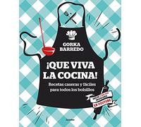 ¡Que viva la cocina!: Recetas caseras y fáciles para todos los bolsillos (Cocina casera)