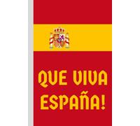 Que viva Spain! : A Journal / notebook/ diary for football / soccer fans of Spain football team for planning & scoring their own life goals: 6 inches ... top| Cream colored inner pages - easy on eyes