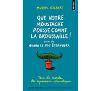 Que votre moustache pousse comme la broussaille!: suivi de Quand le pou éternuera (Points Goût des mots)