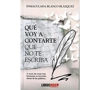 Qué voy a contarte que no te escriba