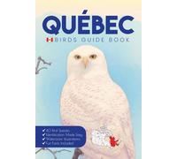 Quebec Birds Guide Book. A Canada Bird Identification Field Guide and Pocket Book for Young Birdwatchers and Ornithologists.