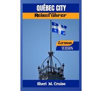 QUÉBEC CITY REISEFÜHRER