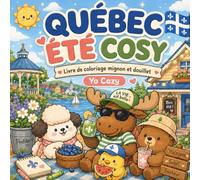 Québec été Cosy - Yo Cozy - Livre de coloriage - Cosy colo: Coloriage détente pour adulte et enfant