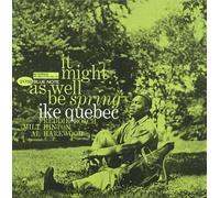 Quebec, Ike - It Might As Well Be Spring